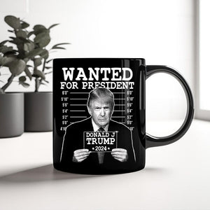 GeckoCustom Wanted For President 2024 Donald Trump Black Mug DM01 891201