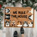 GeckoCustom We Rule The House Pet Doormat Personalized Gift TA29 890201