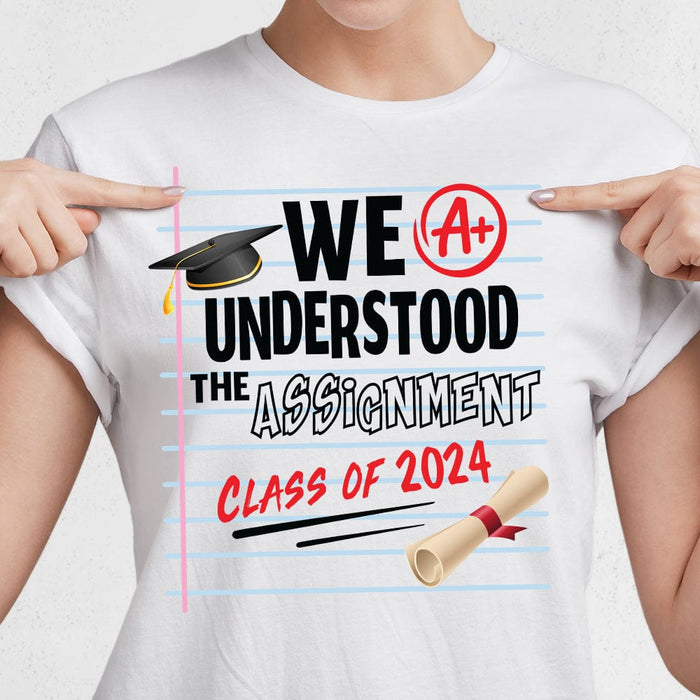 GeckoCustom We Understood The Assignment Class Of 2023 Graduation Shirt HN590