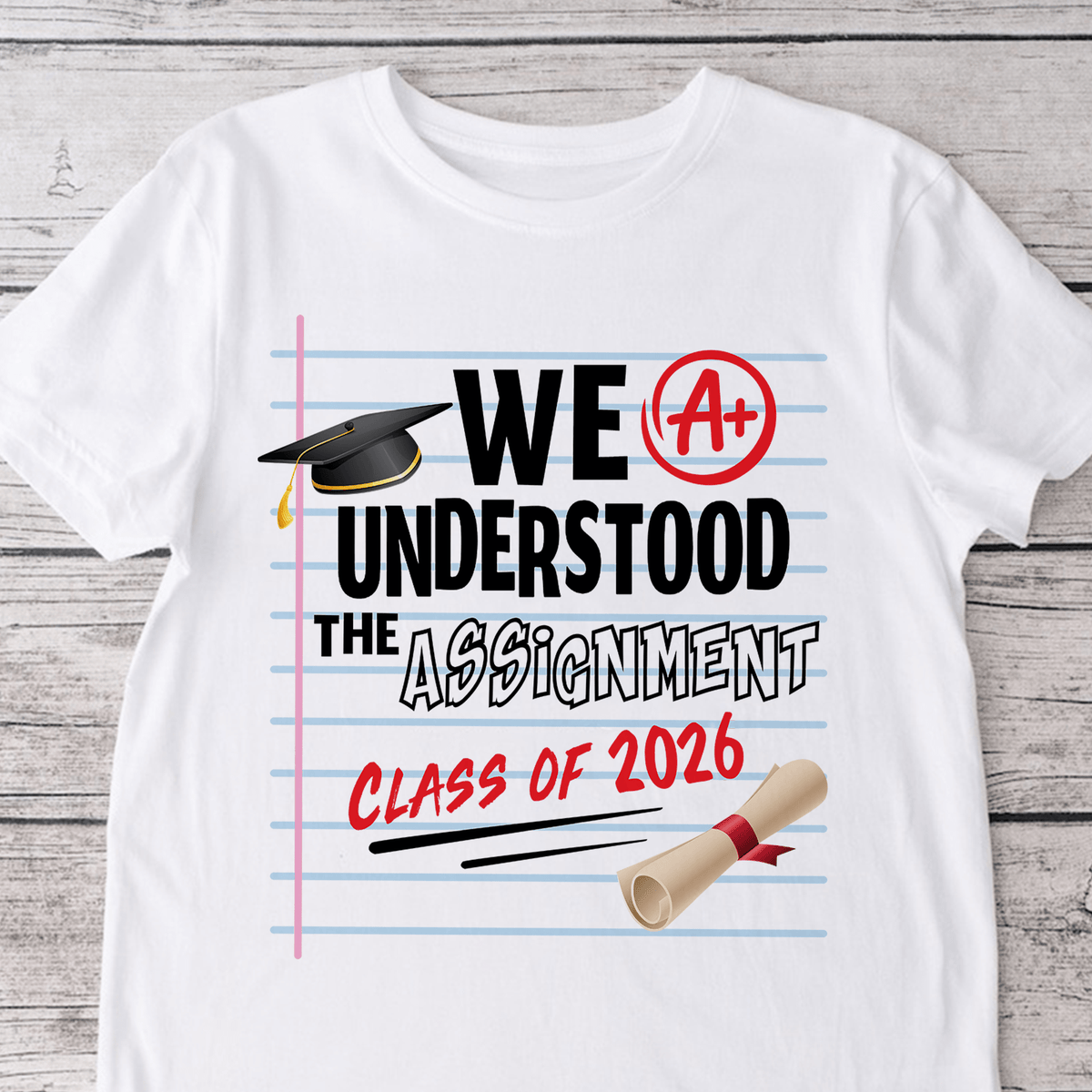 GeckoCustom We Understood The Assignment Class Of 2025 Graduation Shirt HN590 HA75 891892