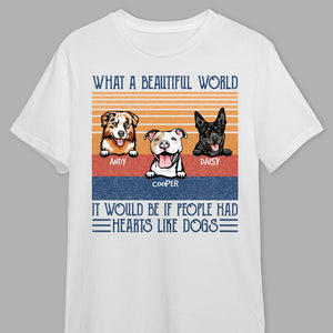 GeckoCustom What A Beautiful World It Would Be If People Had Hearts Like Dog Shirt K228 889599 Premium Tee (Favorite) / P Light Blue / S