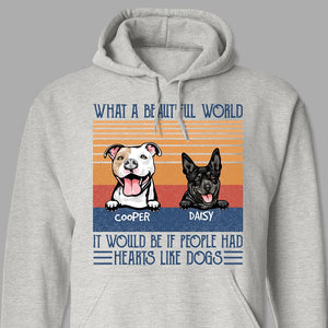 GeckoCustom What A Beautiful World It Would Be If People Had Hearts Like Dog Shirt K228 889599 Pullover Hoodie / Sport Grey Colour / S