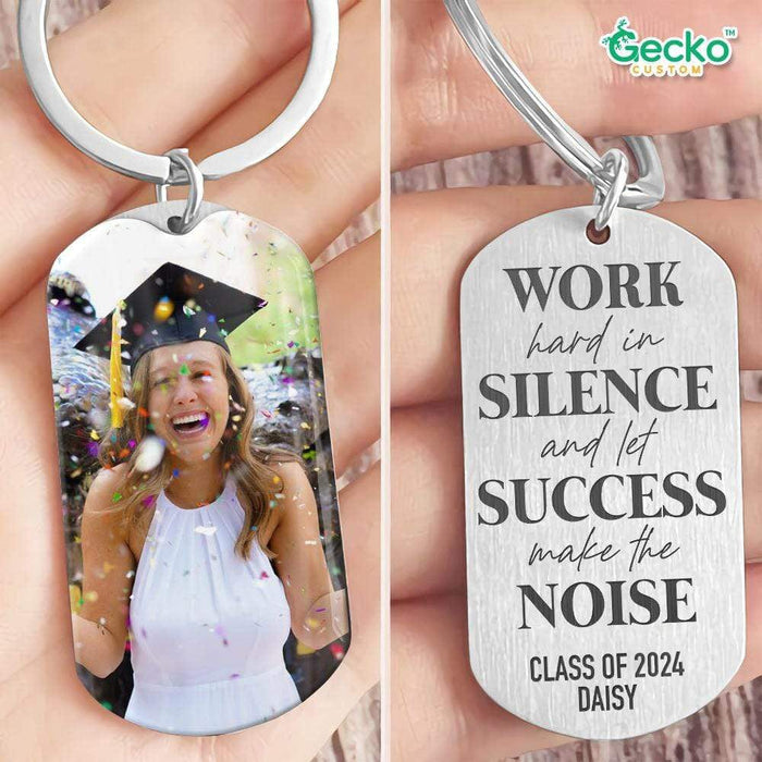 GeckoCustom Work Hard In Silence And Let Success Make The Noise Graduation Metal Keychain, Graduation Gift HN590