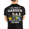 GeckoCustom Work In Garden And Hang Out With Dogs Personalized Custom Dog Backside Shirt C453