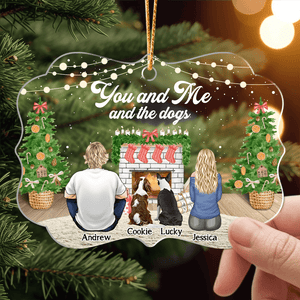 GeckoCustom You And Me And The Dogs Christmas Gift For Dog Lover Medallion Acrylic Ornament HO82 891066