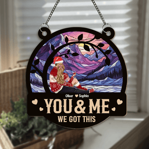 GeckoCustom You & Me We Got This Couple Valentine's Day, Christmas Gift Window Hanging Suncatcher Ornament Personalized Gift HO82 893008