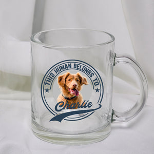 Custom Photo Human Belongs To Dog Cat Pet Glass Mug HA75 891132
