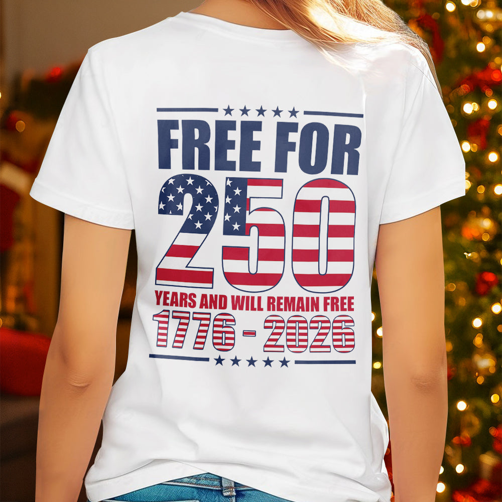 Free For America 250 Years Back Shirt TH10 894601