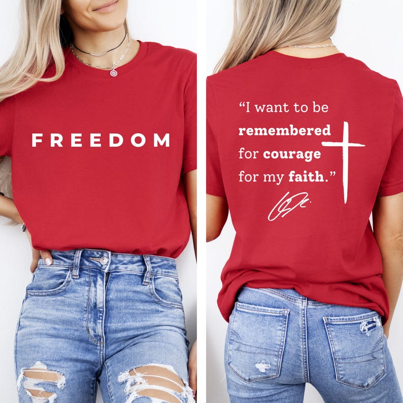 I Want To Be Remembered For Courage For My Faith Shirt, Justice For Kirk TH10 64585