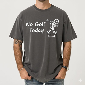 Personalized Custom Name No Golf Today Shirt, Funny Golf, Golf Player Comfort Shirt TH10 898191