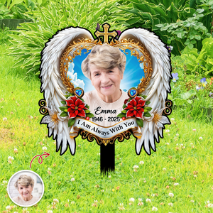 I'm Always With You - Custom Memorial Photo Acrylic Garden Stake CH07 896562