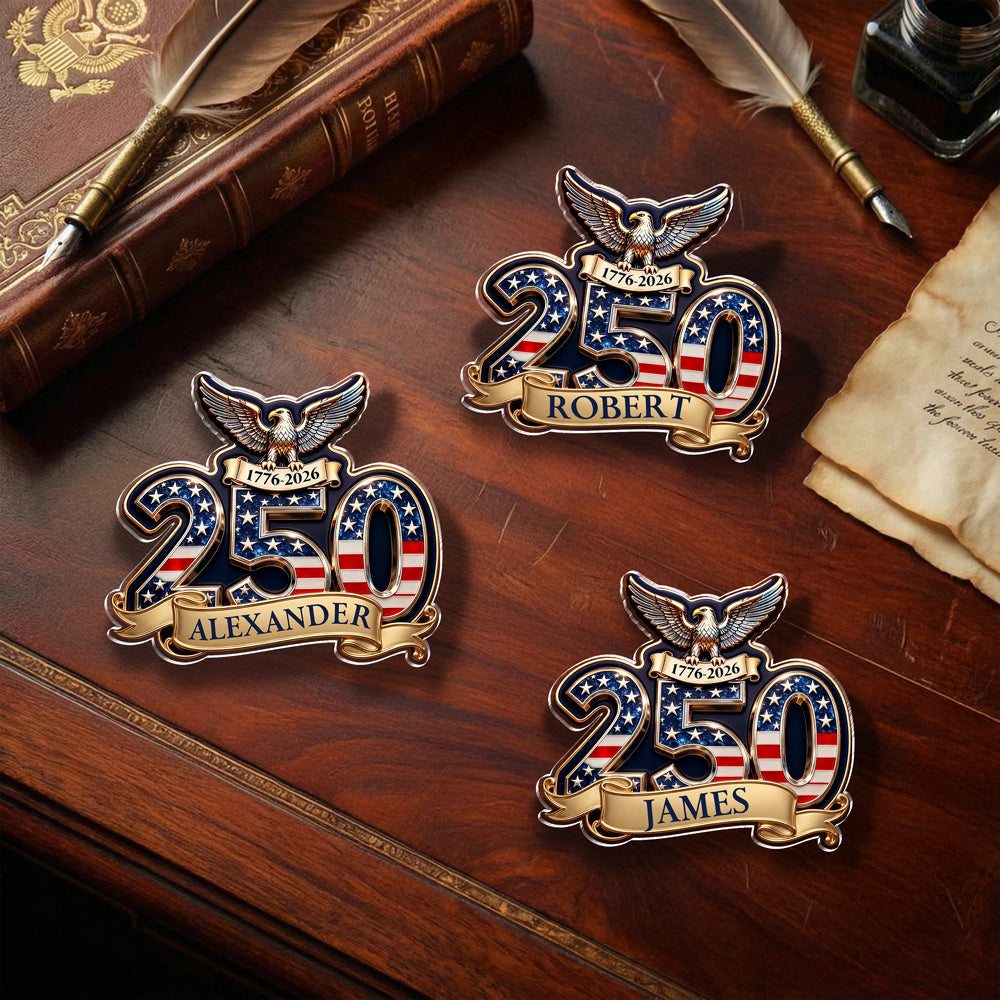 Custom Name 250th Anniversary USA Acrylic Pin Patriotic Gifts CH07 910996