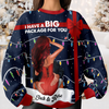 I Have A Big Package For You - Personalized Ugly Sweater LM32 895909