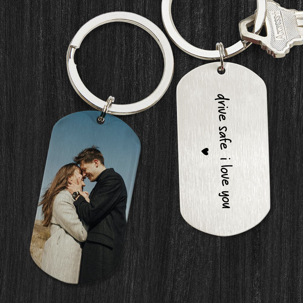 Custom Photo Drive Safe I Love You Metal Keychain CH07 910164