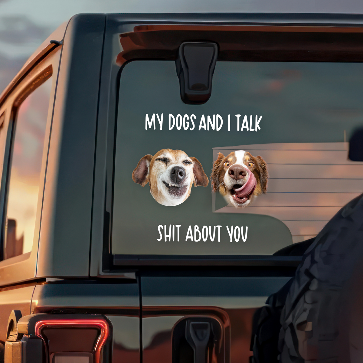 My Dog And I Talk Sh*t About You Custom Funny Dog Photo Car Window Decal Sticker CH07 910332