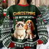 Personalized Christmas Better With Dog Cat Ugly Sweater CH07 899900