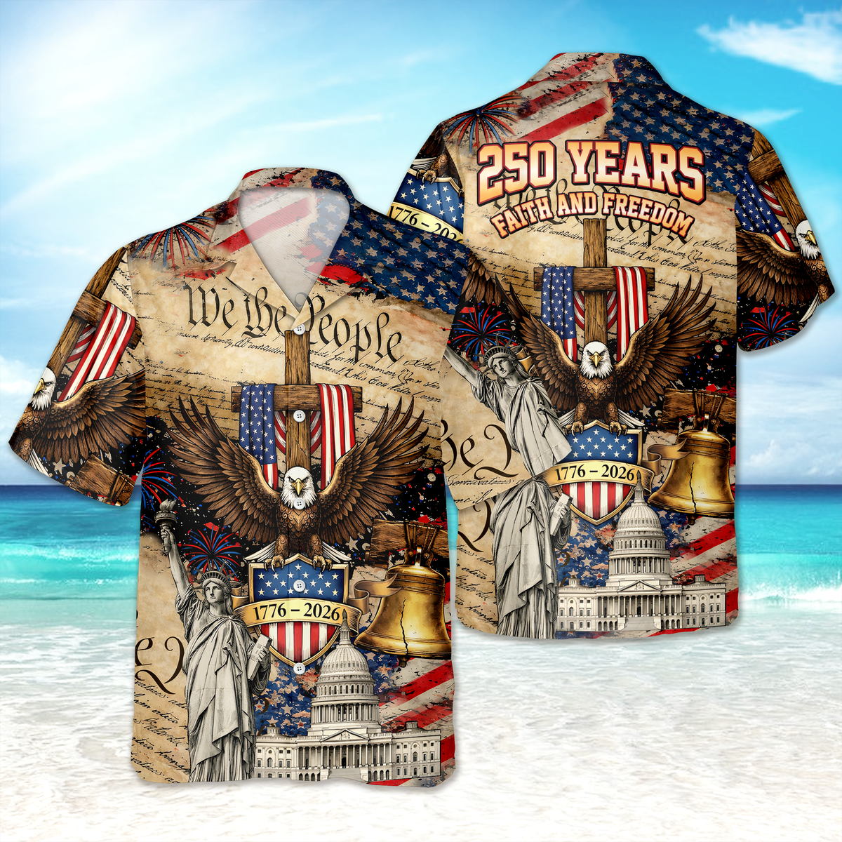 We The People 250 Years Faith and Freedom Hawaiian Shirt CH07 910448