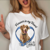 Custom Photo Forever In My Heart Dog Memorial White Shirt CH07 910810