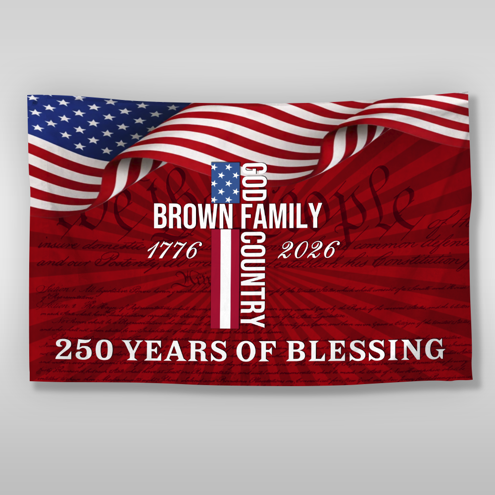 Custom Family Name Patriotic American, 250 Years of Blessing God House Flag LM32 899013