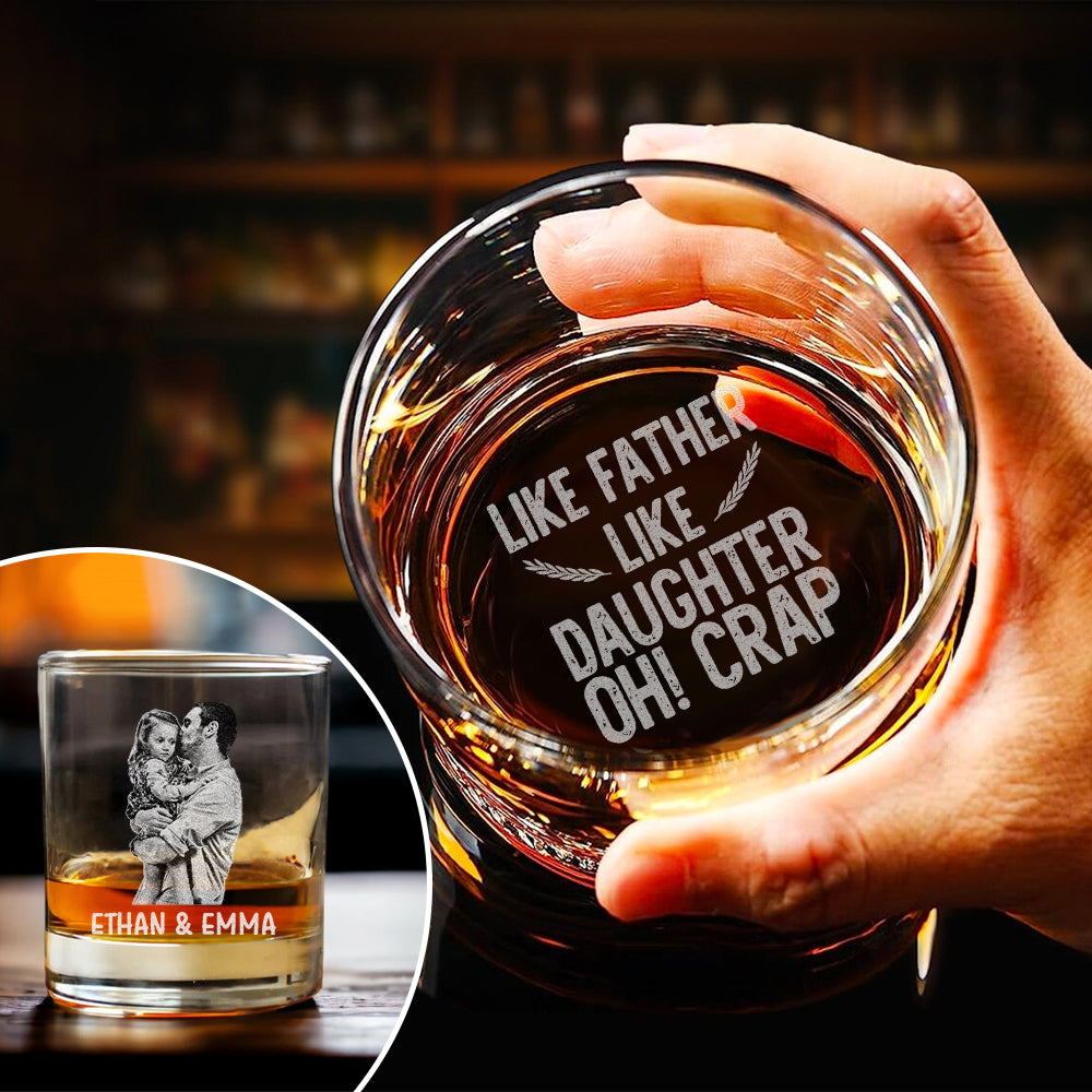 Custom Photo Like Father Like Daughter Engraved Whiskey Glass Personalized Gift For Dad CH07 895740