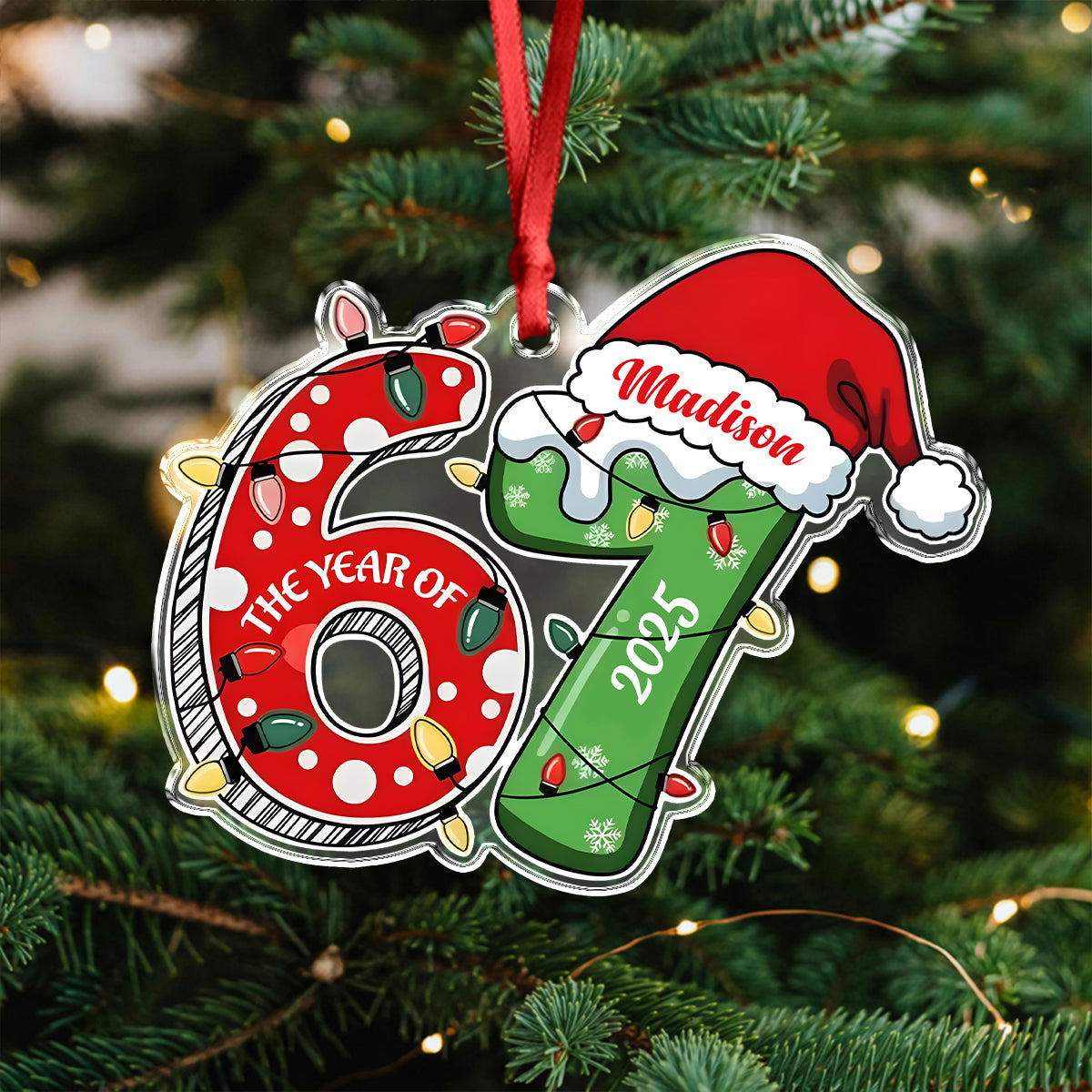 The Year Of Six Seven Custom Name 67 Acrylic Ornament CH07 899160