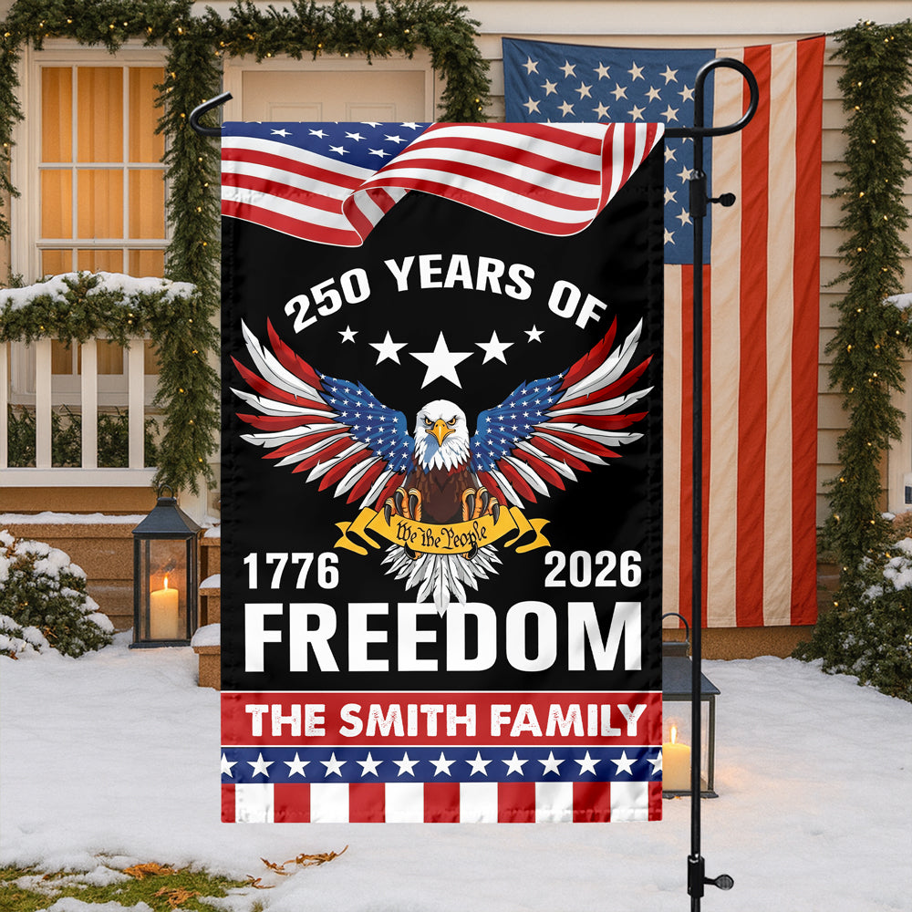 Custom Name 250 Years Of Freedom Anniversary Garden Flag CH07 910048