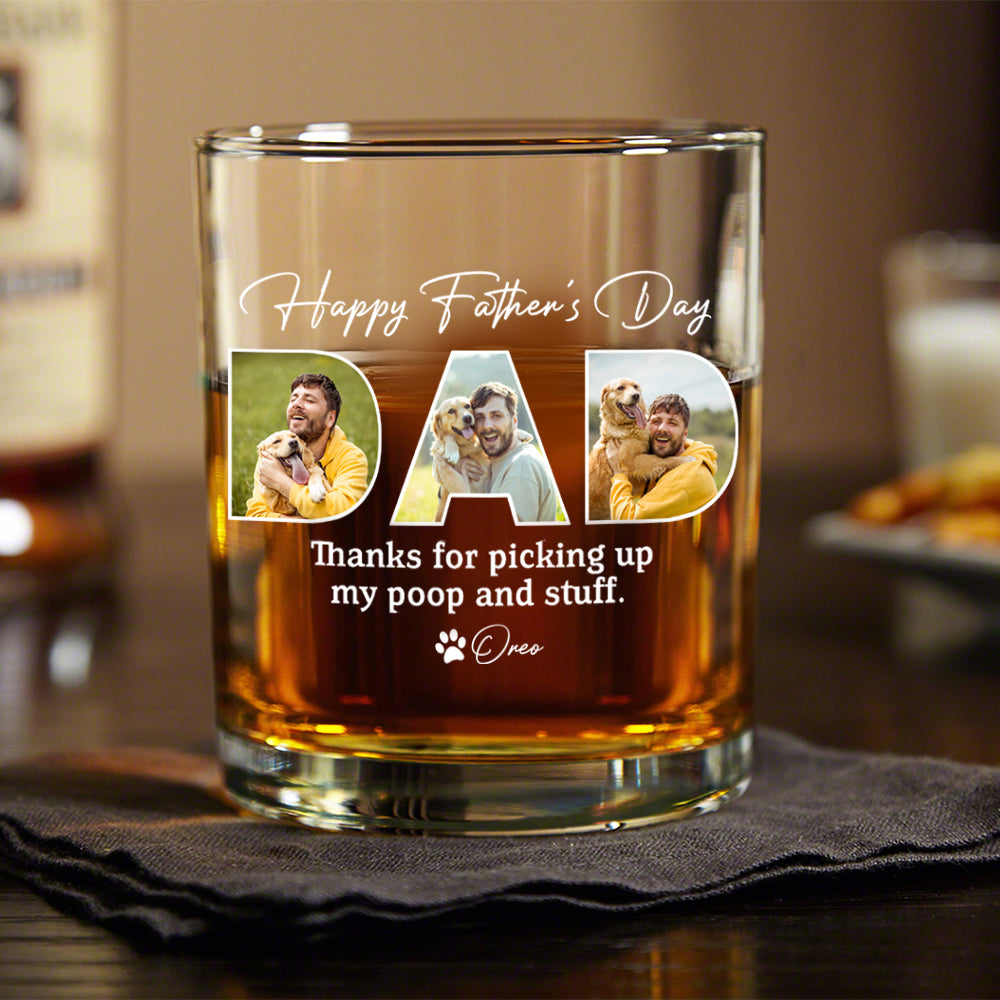 Custom Photo Happy Father's Day Thanks For Picking Up My Poop And Stuff Whiskey Glass HO82 893874