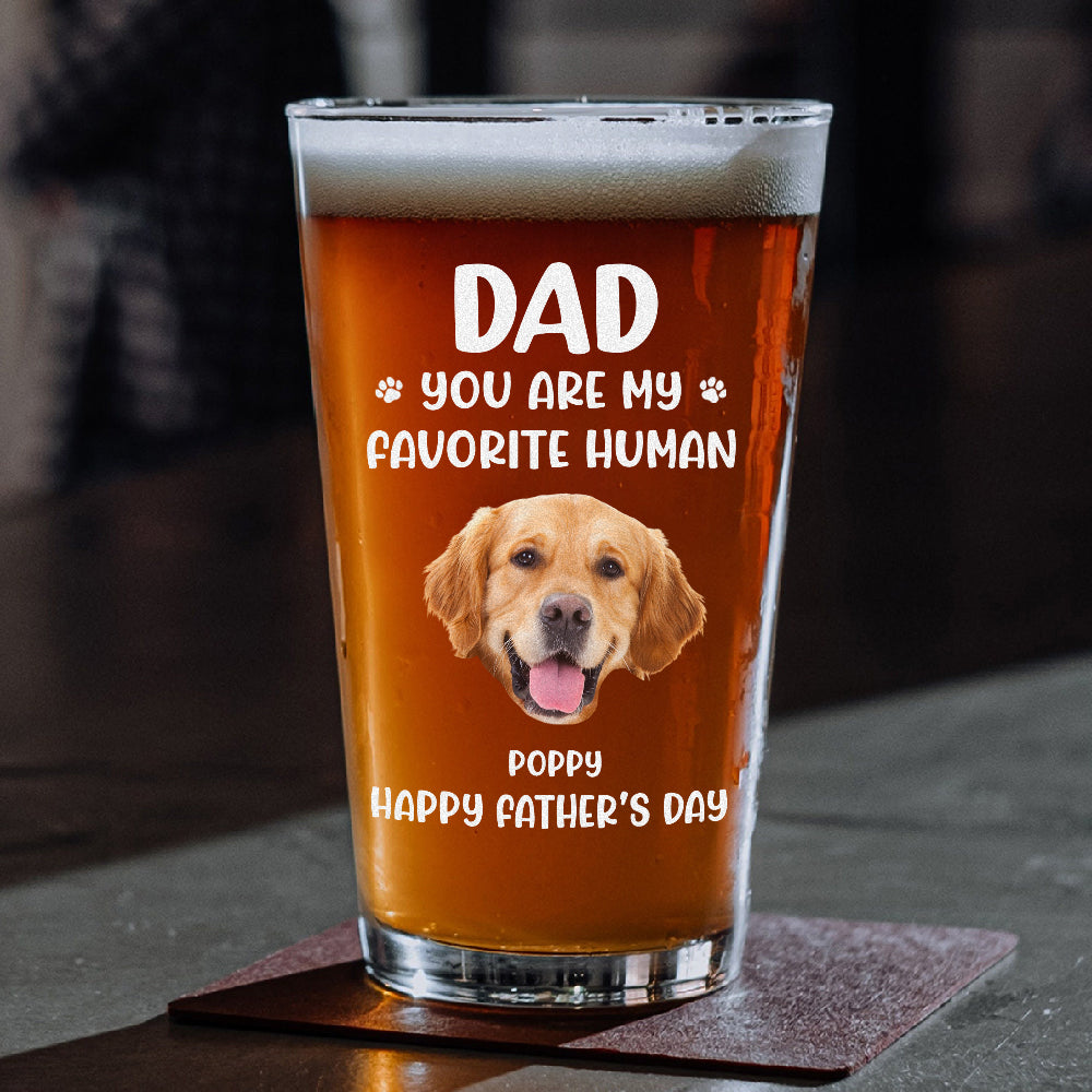 Custom Funny Face Dog Cat - Dad, You’re My Favorite Human Beer Glass HA75 892420
