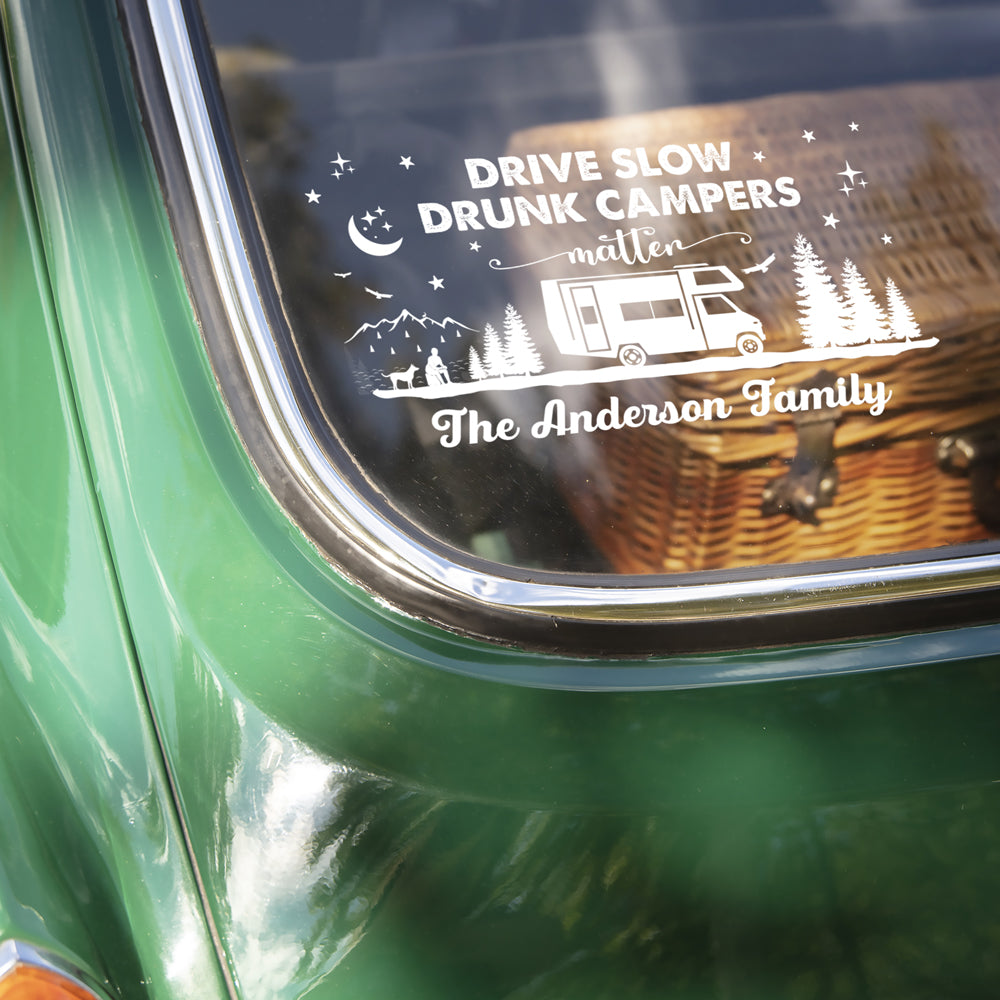 Drive Slow Drunk Campers Matter Custom Family Name Car Window Decal Sticker Gift For Camping Lovers CH07 910284