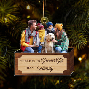 Custom Family Photo There Is No Greater Gift Than Family Acrylic Ornament - Best Christmas Gift Idea HA75 891719