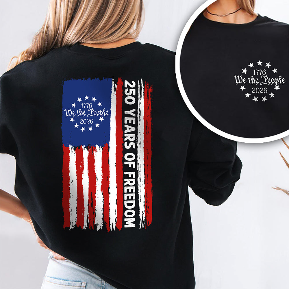 We the People T-Shirt, 250 Years of Freedom Betsy Ross Flag Back & Front Dark Shirt CH07 910528