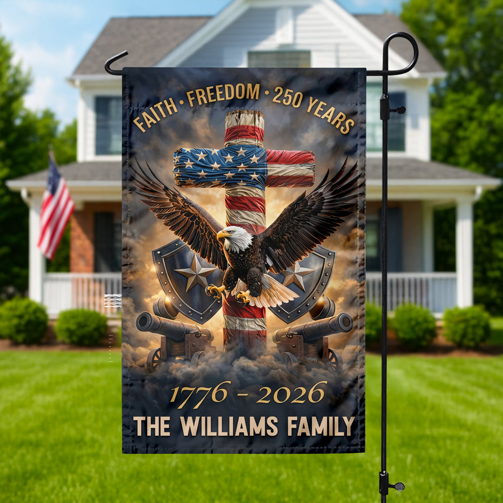 Custom Family Name Faith Freedom 250 Years 1776–2026 Garden Flag LM32 897947