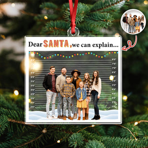 Custom Photo Dear Santa, We Can Explain - Personalized Acrylic Ornament Gift For For Family, Kids, Friends LM32 895789