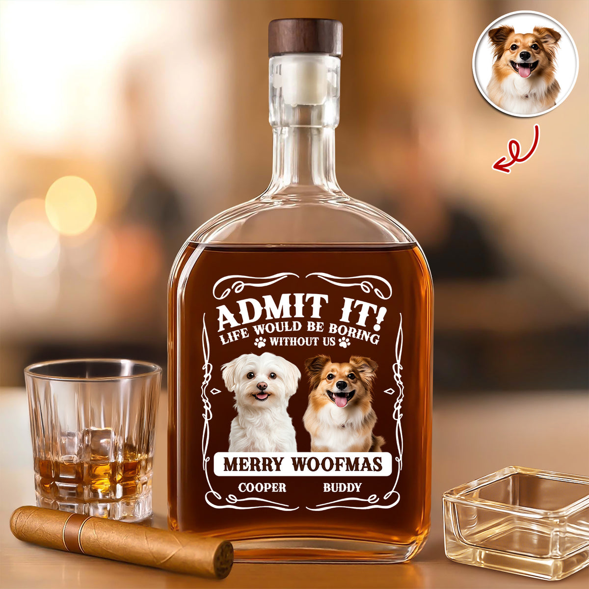 Custom Photo Admit It Life Would Be Boring Without Me Whiskey Bottle For Dog Lover TH10 896649