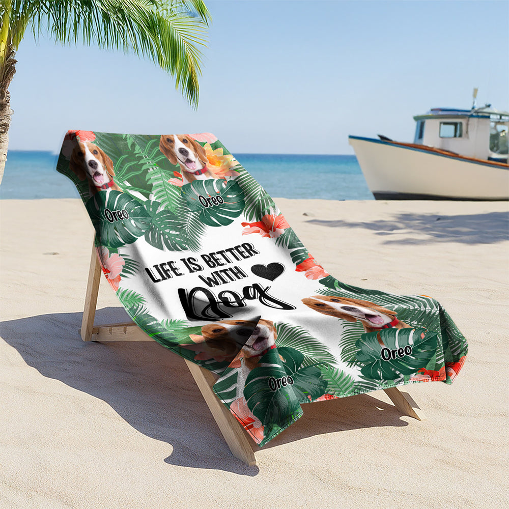 Custom Photo Life Is Better With Dog Cat Beach Towel For Dog And Cat Lovers HO82 894230