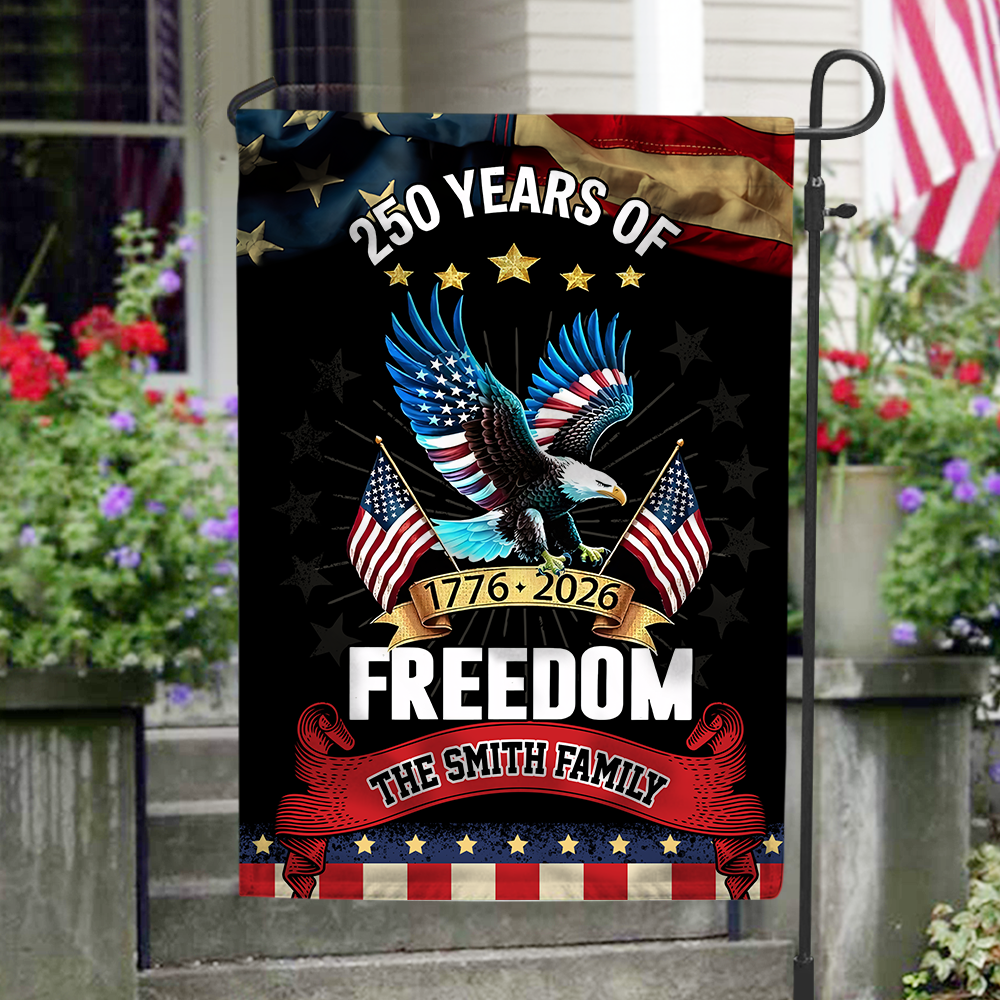 Custom Name 250 Years Of Freedom Garden Flag Gift For Family CH07 910038