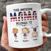 Personalized This Awesome Mom Belongs To White Mug HA75 920866