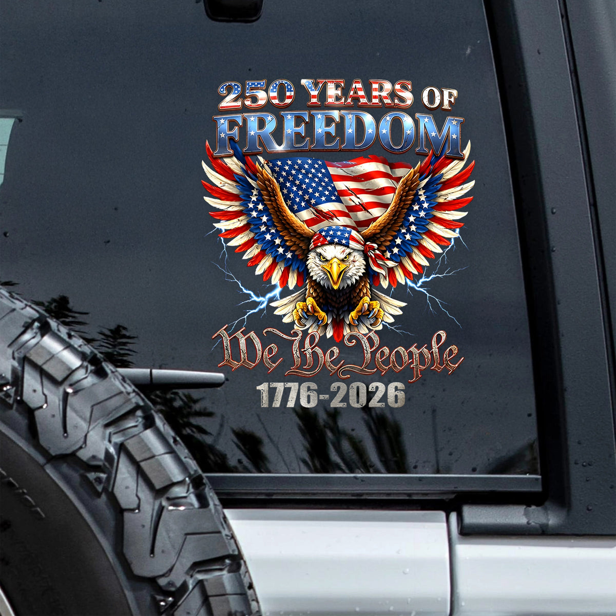 250 Years Of Freedom We The People 1776-2026 Car Window Decal Sticker HA75 920170