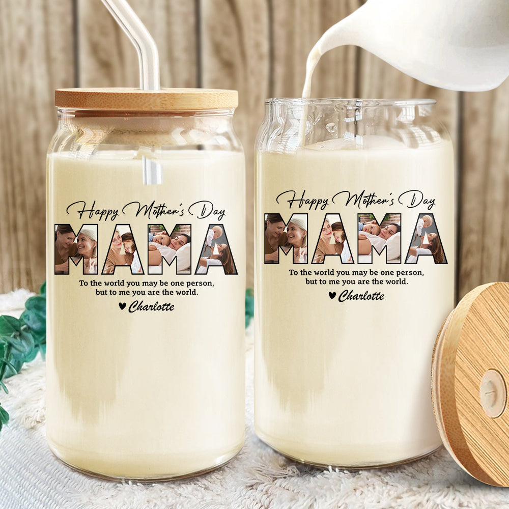 Custom Photo To Me You Are The World Glass Can With Lid Gift For Mom TH10 169205