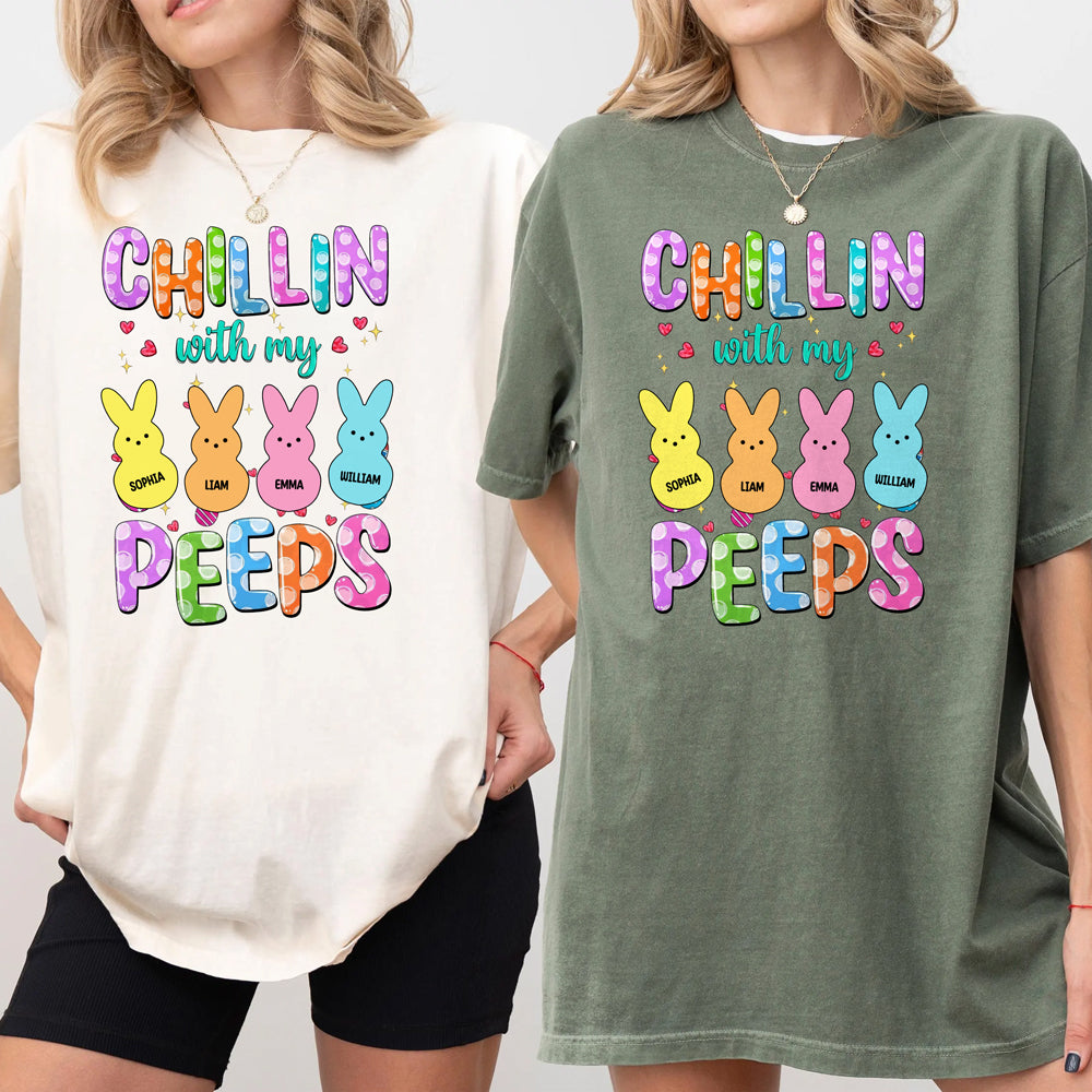 Custom Name Chillin With My Peeps Comfort Shirt Gift For Family TH10 898481