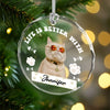 Custom Photo Better Life With Cat Glass Ornament TH10 894731