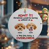 Custom Photo Admit it! Christmas Would be Boring Without Me Ceramic Ornament TH10 894895