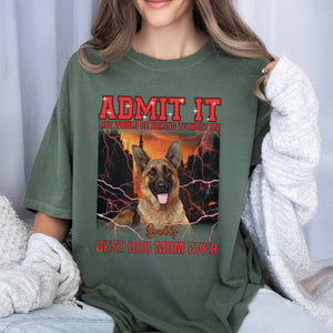 Custom Photo Admit It Life Would Be Boring Without Us Dog Cat Retro Style Comfort Shirt HO82 894890