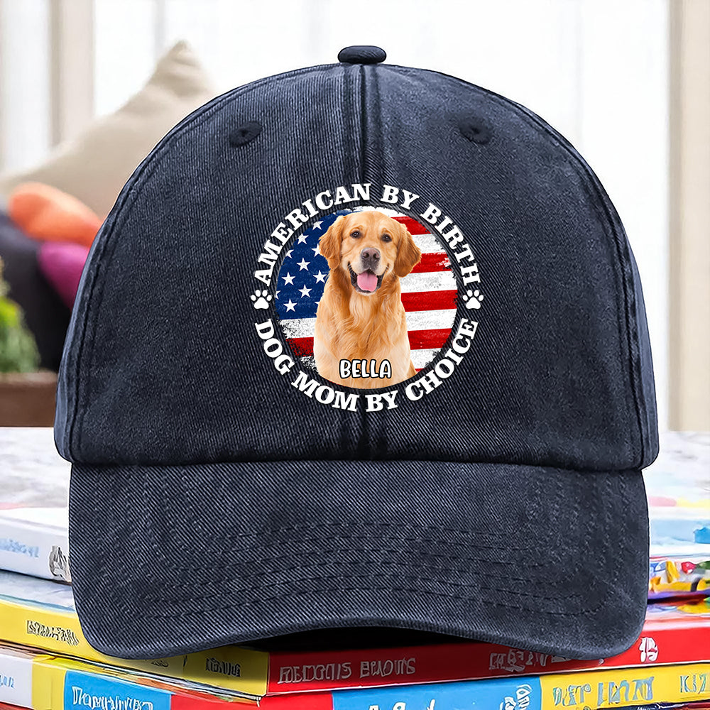Custom Photo American By Birth, Dog Mom By Choice Washed Denim Baseball Cap HA75 892536