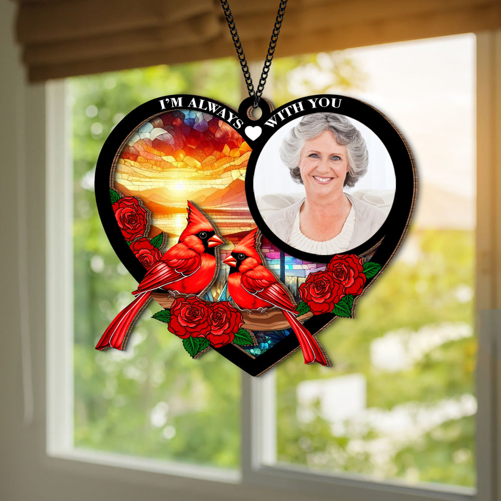 Custom Photo I'm Always With You Memorial Suncatcher TH10 894215
