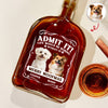 Custom Photo Admit It Life Would Be Boring Without Me Whiskey Bottle For Dog Lover TH10 896649