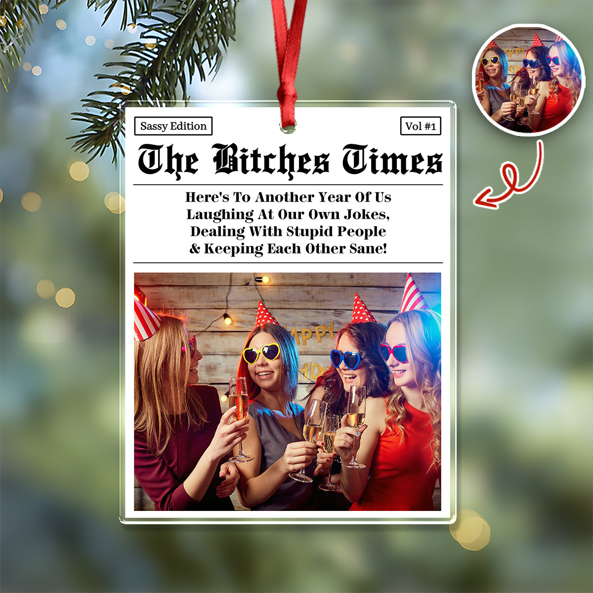 Custom Photo The B*tches Times - Personalized Acrylic Ornament Gift For Besties TH10 894813
