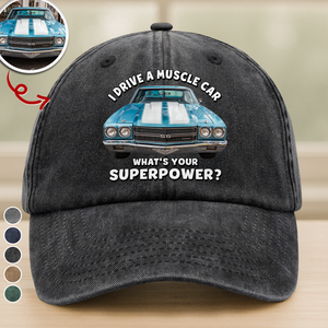 I Drive a Classic Car! Custom Car Photo Washed Baseball Denim Cap Funny Gift CH07 896594