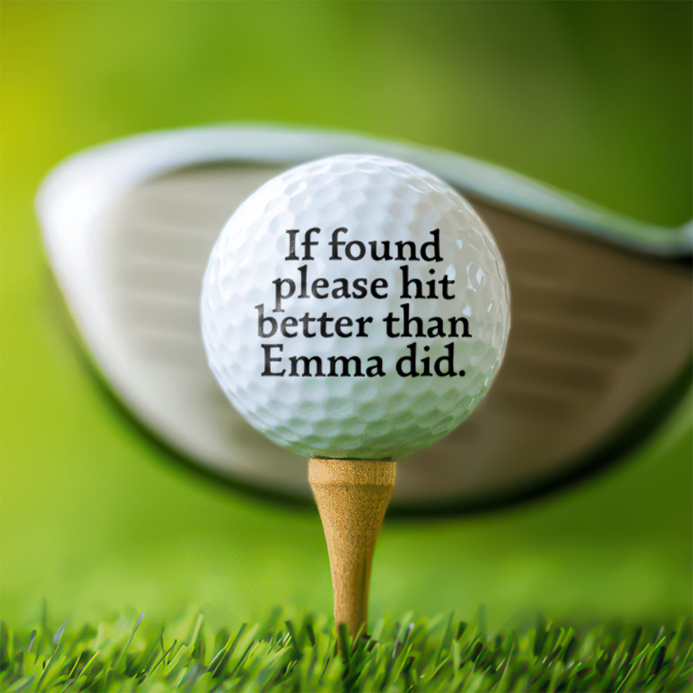 If Found, Please Hit Better Than Name Did Personalized Golf Ball CH07 899730