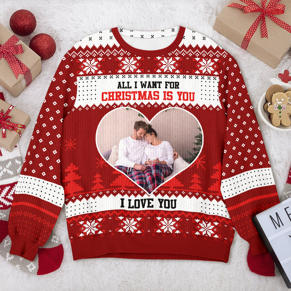 Custom Couple Photo All I Want For Christmas Is You Ugly Sweater TH10 896299